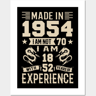 Made In 1954 I Am Not 70 I Am 18 With 52 Years Of Experience Posters and Art